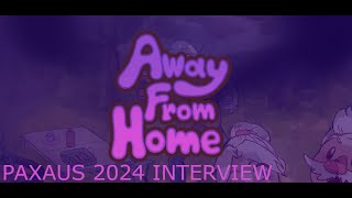 PAXAUS 2024 Away From Home Interview [upl. by Eatnahc362]