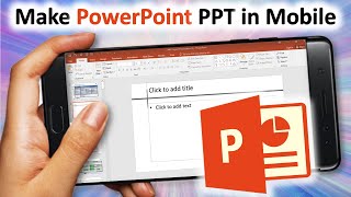 How to Make PowerPoint PPT in Mobile  ppt in mobile phone  Powerpoint in mobile [upl. by Anuhsal]