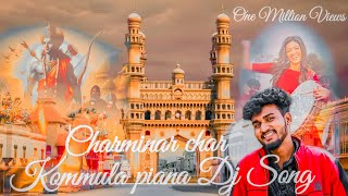 CHARMINAR CHAR KOMMULA PAINA DJ SONG MIX BY DJ PARAMESHWAR PRS ROCKS [upl. by Hathcock960]