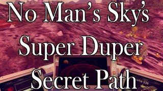 No Mans Skys Super Duper Secret [upl. by Adnilasor355]