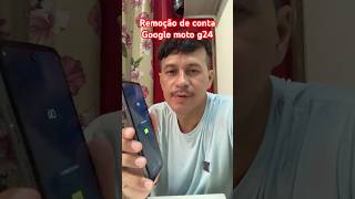 Remoção de conta Google moto g24 [upl. by Miharbi543]