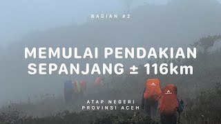 GUNUNG LEUSER  Atap Negeri Aceh 2 [upl. by Eenoj]