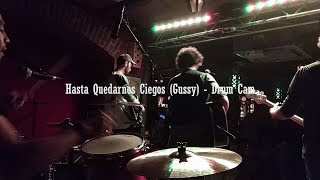 Hasta Quedarnos Ciegos  Gussy  Drum Cam [upl. by Ynnatirb]