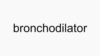 How to pronounce bronchodilator [upl. by Vanessa]