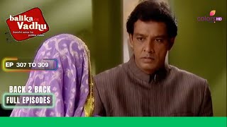 Balika Vadhu  बालिका वधू  Ep 307 To 309  Anandi को वापस लाएंगे Bhairon  Full Episodes [upl. by Odnalo]