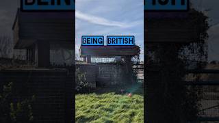 Being British [upl. by Kuster]