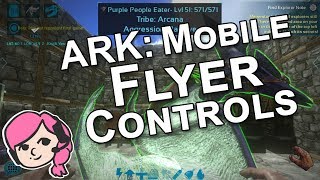 FLYER CONTROLS FOR ARK MOBILE Tutorial  ARK Mobile Beta [upl. by Ahsinet756]