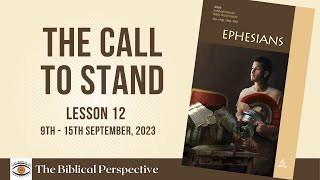 ‘‘The Call to Stand’ Ephesians Lesson 12 Q3 Sabbath School 2023 The Biblical Perspective [upl. by Claudine]