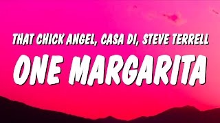 That Chick Angel Casa Di amp Steve Terrell  One Margarita Lyrics quotone margarita imma open my legsquot [upl. by Ycrad]