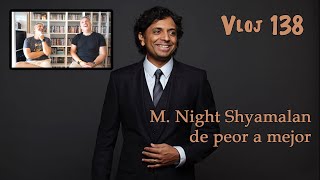 Vloj 138 M Night Shyamalan de peor a mejor [upl. by Nosnej]