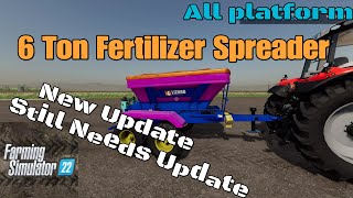 6 Ton Fertilizer Spreader  New UPDATE for all platforms on FS22 [upl. by Ariamoy]