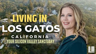 Living in Los Gatos CA  10 Reasons to Call Los Gatos Home  The Locals Team [upl. by Nnylg]