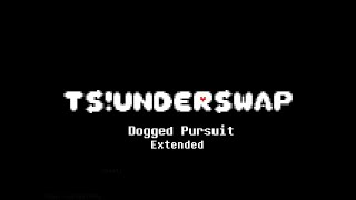 Dogged Pursuit  TSUnderswap OST Extended [upl. by Matthaeus312]