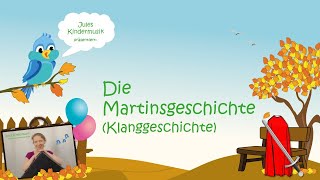 Die Martinsgeschichte Klanggeschichte [upl. by Akirderf194]