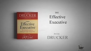 THE EFFECTIVE EXECUTIVE  By Peter Drucker [upl. by Sidonia]