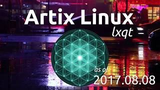 Artix Linux LXQT 20170808 [upl. by Heddie]