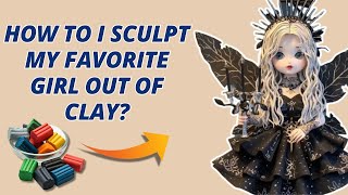 How to I sculpt my favorite girl out of clay [upl. by Kenzi]