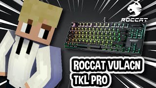 Ich teste die Roccat Vulcan TKL PRO👍😁 [upl. by Aeht]