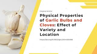 Physical Properties of Garlic Bulbs and Cloves Effect of Variety and Location [upl. by Dorri479]