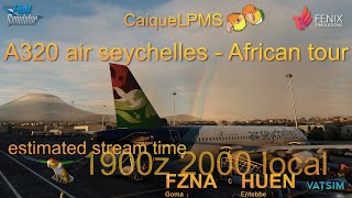 MSFS  Fenix A320 IAE African tour GomaFZNA  EntebbeHUEN  Air Seychelles  Vatsim [upl. by Enihpad]