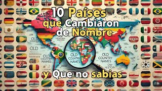 10 Países que Cambiaron de Nombre y No lo Sabías [upl. by Lerual]