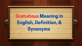 Gratuitous Meaning in English Definition and Gratuitous Synonyms  Thesaurus Thrive [upl. by Leachim]