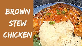 EASY Brown Stew Chicken Recipe [upl. by Eiramit161]