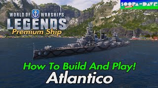 World Of Warships Legends Atlantico Build And Play Guide Premium Battleship [upl. by Erica]