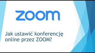 Jak ustawić konferencję online przez ZOOM [upl. by Jonny665]