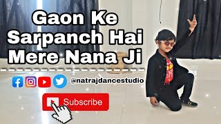 Gaon Ke Sarpanch Hai Mere Nana Ji  By NATRAJ DANCE STUDIO DHAR [upl. by Lucas]