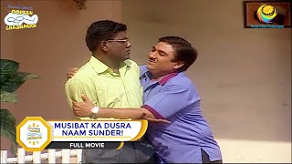 MUSIBAT KA DUSRA NAAM SUNDER I FULL MOVIE I Taarak Mehta Ka Ooltah Chashmah  तारक मेहता [upl. by Htial]