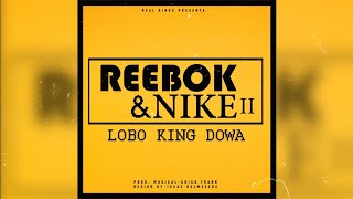 REEBOK amp NIKE II by Lobo King Dowa  Audio Oficial 2018 [upl. by Gierc]