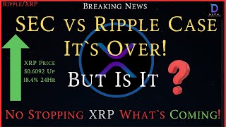 RippleXRPSEC vs Ripple CaseIts Over But Is It XRP No Stopping Whats Coming [upl. by Bernice330]