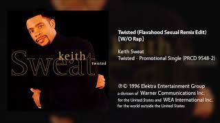 Keith Sweat  Twisted Flavahood Sexual Remix Edit Without Rap [upl. by Yurik123]