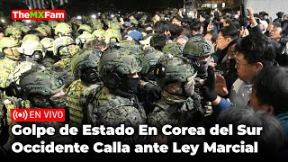 URGENTE Golpe De Estado En Corea Del Sur Occidente Calla Ante La Ley Marcial  TheMXFam [upl. by Goldwin908]