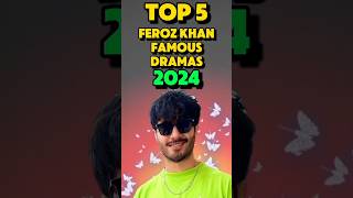 Top 5 feroz Khan famous dramas 2024 [upl. by Jarl]