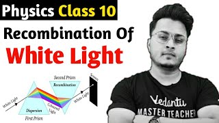 Recombination Of White Light Through A Prism KR Abhishek Sir Vedantu [upl. by Anthony]