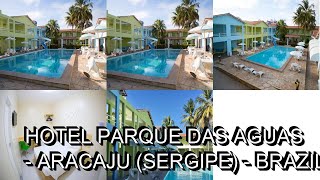 Hotel Parque das Aguas Aracaju Sergipe Brazil [upl. by Erdnaed235]