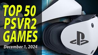 Top 50 Essential PlayStation VR2 Games  December 1 2024 [upl. by Soisanahta]