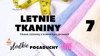 Tkaniny letnie z czego szyć latem  pogaduchy 7 [upl. by Inol278]