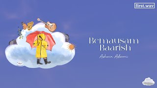 Ashwin Adwani  Bemausam Baarish Lyric Video [upl. by Navetse]