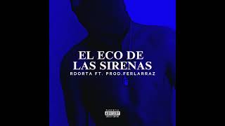 RDORTA  EL ECO DE LAS SIRENAS ft prodferlarraz Visualizer [upl. by Artapoelc]