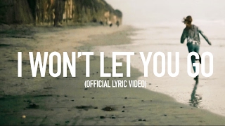 I Wont Let You Go  Official Lyric Video [upl. by Uuge]