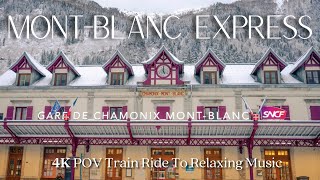 Mont Blanc Express Train Ride in France 🇫🇷 Amazing Views  Relaxing Music  4K [upl. by Berfield]