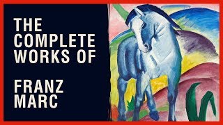 The Complete Works of Franz Marc [upl. by Amat]