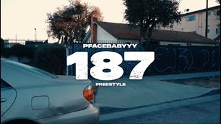 PFACEBABYYY187 FREESTYLE OFFICIAL MUSIC VIDEO shotbyuslises5003 [upl. by Ylhsa]