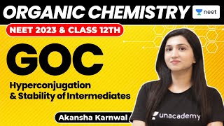 GOC  Hyperconjugation and Stability of Intermediates  NEET 2023 and Class 12  Akansha Karnwal [upl. by Ydnil]