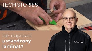 Jak naprawić uszkodzony laminat  TechStories 27 [upl. by Roana]