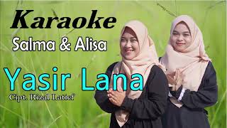 Yasir Lana  Karaoke Versi Gasentra [upl. by Prue]