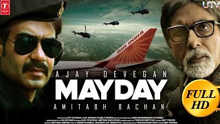 Mayday  Full Movie HD 4k facts  Ajay Devgan  Amitabh Bachchan  Rakul Preet Singh  Shoot Stopped [upl. by Ydnes136]